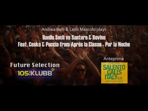 ‪105InDaKlubb plays Danilo Seclì vs Santoro&Bovino Feat. Cesko & Puccia - Por la Noche‬