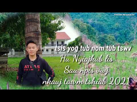 Tu vim kuv tsis yog tub nom tub tswv Nyiajkub lis nkauj tawm tshiab 2021