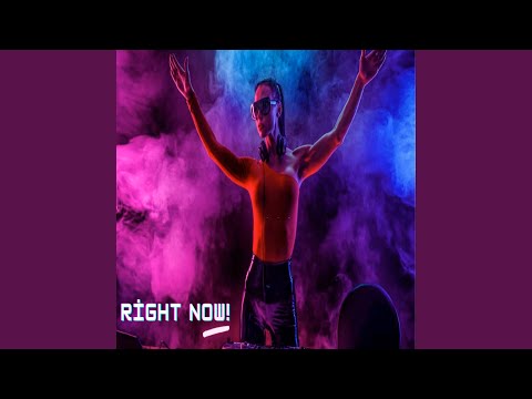 Right Now !