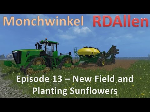 Farming Simulator 15 MP Monchwinkel E13 - Planting Sunflowers
