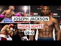 Joseph Jackson (19-0) Highlights & Knockouts