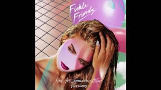 Fickle Friends - Wake Me Up (Alternative)