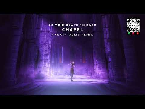 22 Void Beats & Kazu - Chapel (Sneaky Ollie Remix)