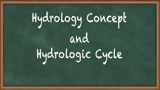 Introduction to Hydrology and Hydrologic Cycle - Hydrology - Water Resources Engineering 1