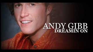 ANDY GIBB ~ DREAMIN ON ~