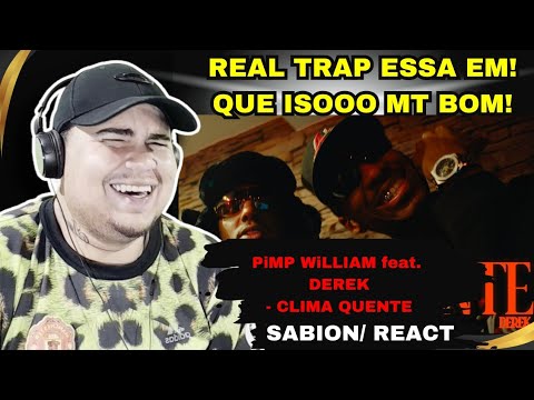 REACT - PiMP WiLLIAM feat. DEREK - CLIMA QUENTE