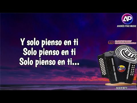 Solo Pienso En Ti - Los Chiches Vallenatos | Letra | Andres Pino Music