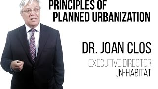 Dr Joan Clos - Principles of Planned Urbanization