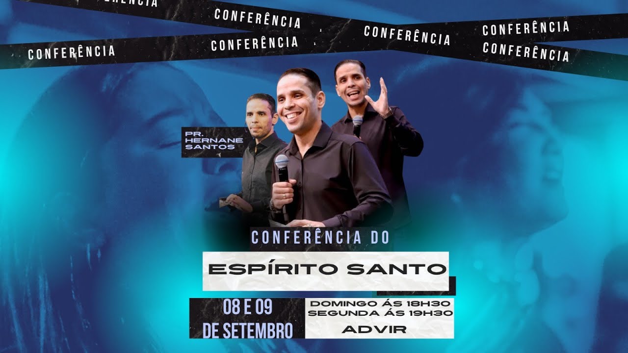 Conferência do Espírito Santo Segundo Dia - Pr. Hernane Santos