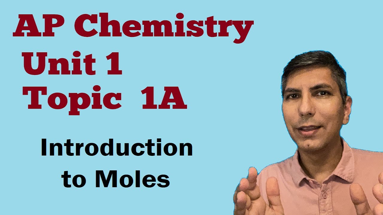 Introduction to Moles - AP Chem Unit 1, Topic 1a