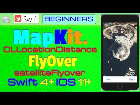 IOS 11+, Swift 4+, Beginners, Tutorial : MapKit Flyover Tutorial   ( satelliteFlyover )