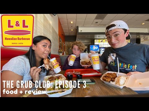 THE GRUB CLUB - EPISODE 3 | FOOD + REVIEW | L&L HAWAIIAN BARBECUE