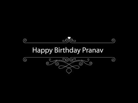Pranav, happy birthday pranav, classic happy birthday whats app status,
