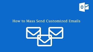 How to Mass Send Customized Emails in Outlook