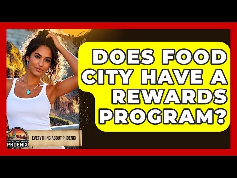 Does Food City Have A Rewards Program? - Everything About Phoenix
