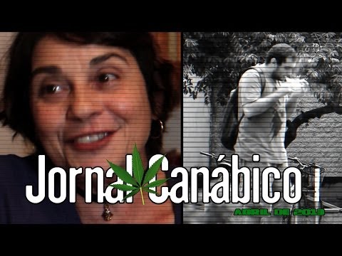 JORNAL CANÁBICO - STF/PL, Maria Lúcia Karam e JC em ação - 04.04.2013