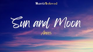 Sun and Moon 🦋🦋🦋 (Lyrics) | By: Anees
