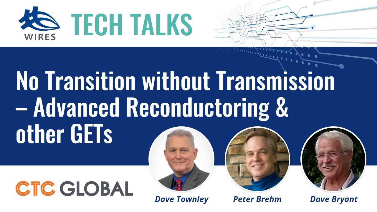 Watch the tech talk on YouTube - No Transition without Transmission: Advanced Reconductoring & other GETs