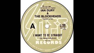 Ian Dury &amp; The Blockheads - I Wanna Be Straight