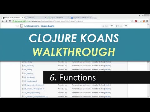 Learn Clojure 6. Functions - Clojure Koans Walkthrough in Light Table IDE