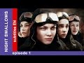 Night Swallows - Episode 1. Russian Tv Series. StarMedia. Military Drama. English Subtitles