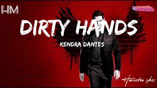 DIRTY HANDS(GONE MAD)_KENDRA DANTES (Lyric) Lucifer S6E1