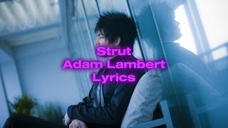 Strut - Adam Lambert (lyrics)