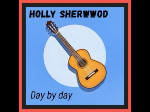 HOLLY SHERWOOD - Day By Day