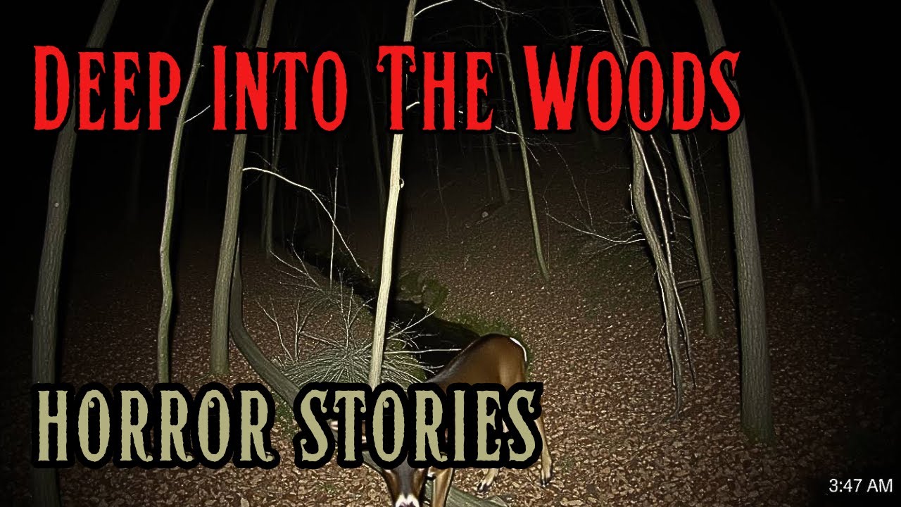 4 Disturbing Deep Into The Woods Horror Stories