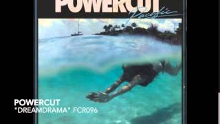 PowercuT- DreamDrama