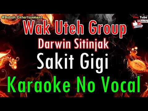 SAKIT GIGI - DARWIN SITINJAK || KARAOKE || WAK UTEH || Lagu Tanjung Balai Asahan