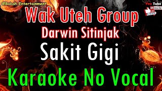 Download lagu SAKIT GIGI - DARWIN SITINJAK || KARAOKE || WAK UTEH || Lagu Tanjung Balai Asahan mp3