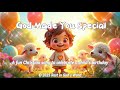 God Made You Special A Joyful Christian Birthday Song For Kids