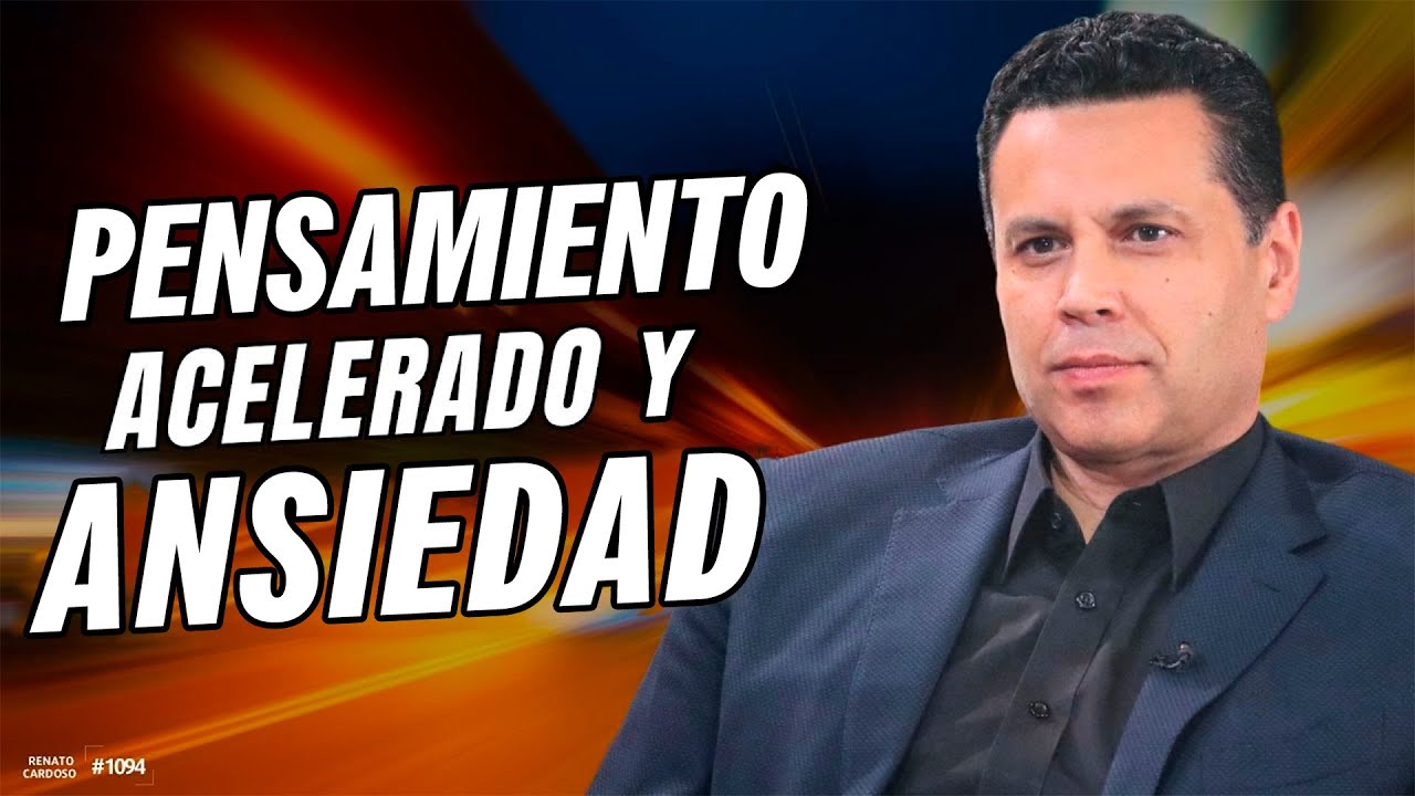 PENSAMIENTO ACELERADO Y ANSIEDAD