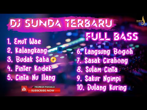 DJ SUNDA TERBARU FULL BASS | REMIX LAGU SUNDA 2022 | LAGU SUNDA ENAK DIDENGAR