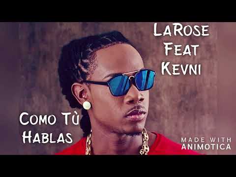 LaRose Feat Kevni - Como Tù Hablas (Clip Audio Officiel) Août 2k18