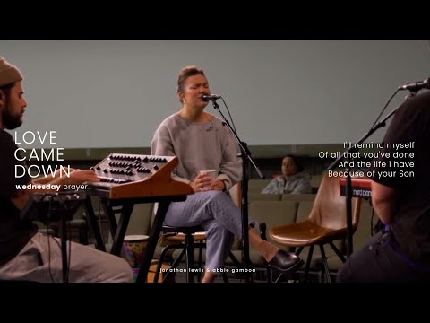 LOVE CAME DOWN - Jonathan Lewis & Abbie Gamboa l UPPERROOM