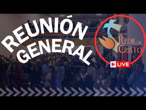 Reunión General.  Pr Pablo San Felipe "Jesucristo es el mismo, siempre".