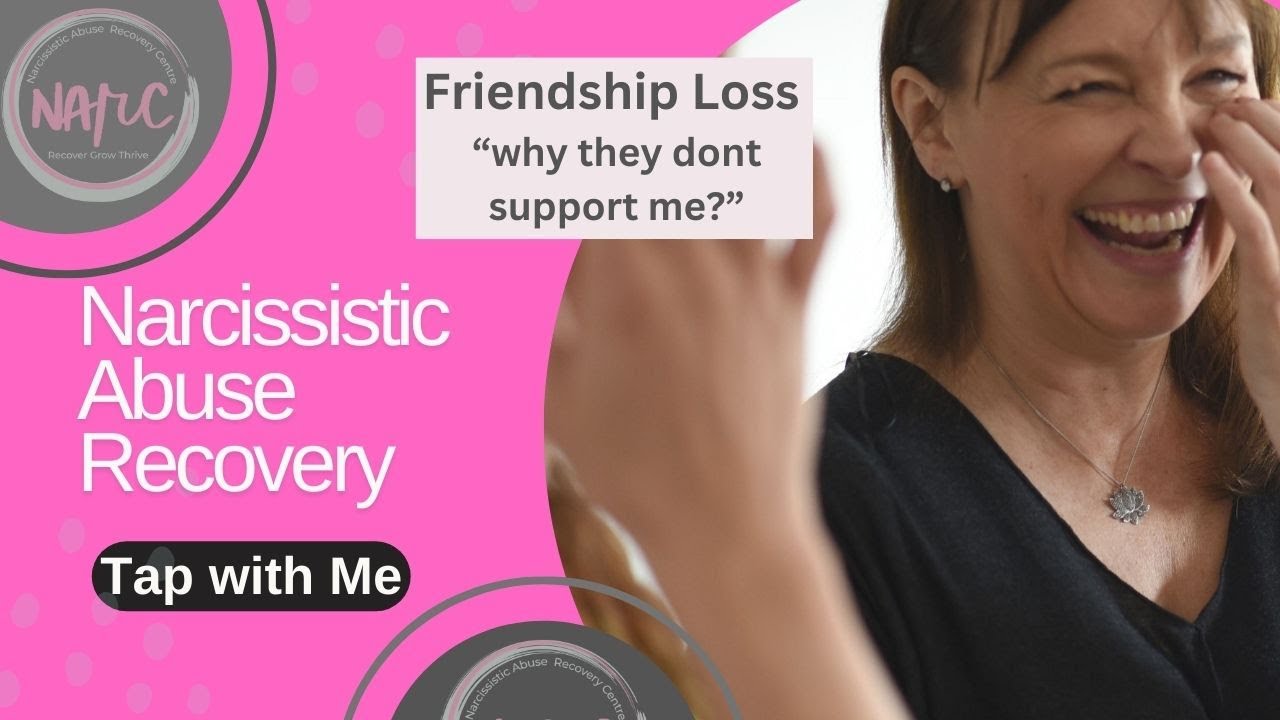 Covert narcissistic abuse - using EFT for friendship loss