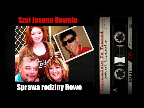 Szał Jasona Downie - sprawa rodziny Rowe | podcast kryminalny | Kryminalnie Na Taśmach