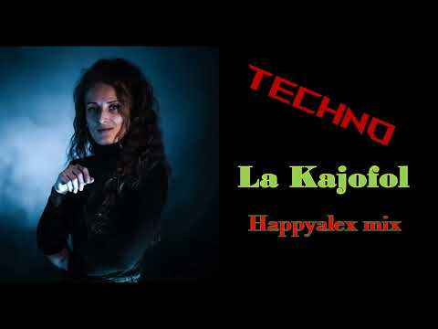 La Kajofol - Happyalex mix [Techno]