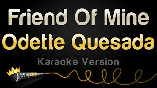 Odette Quesada - Friend of Mine (Karaoke Version)