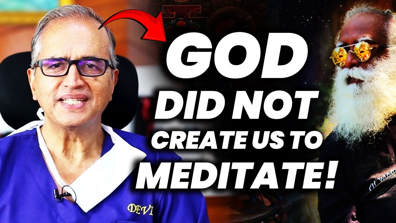 Doctor Says God Did Not Create Us To Meditate! | Cosmic Forces | Mystic | Sadhguru | Adiyogi