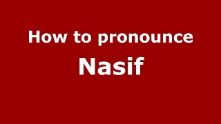 How to pronounce Nasif