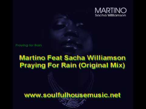 Martino Feat Sacha Williamson Praying For Rain (Original Mix)
