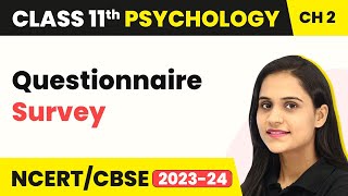 Methods of Enquiry in Psychology - Questionnaire Survey | Class 11 Psychology Ch 2 | CBSE 2024-25