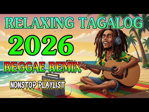 TAGALOG OPM REGGAE LOVE MUSIC 💛 CHILL NONSTOP PLAYLIST 2026
