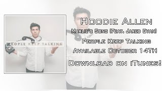 Hoodie Allen - "Marlie's Song (Feat. Jared Evan)" BONUS Track # 15 of People Keep Talking