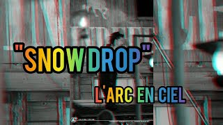 Download lagu L'arc~en~Ciel - Snow Drop - Sub.Español/Lyrics mp3