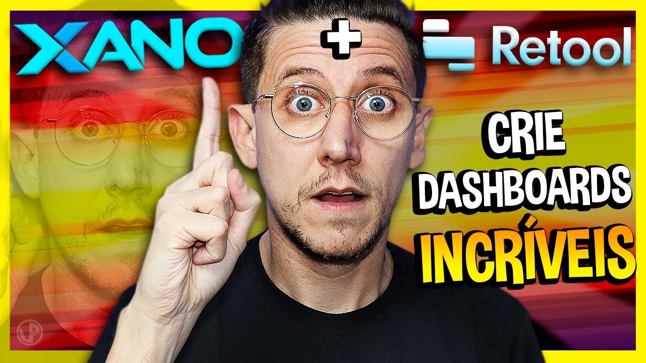 CRIE DASHBOARDS INCRÍVEIS COM XANO + RETOOL